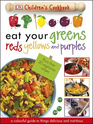cover image of Eat Your Greens Reds Yellows and Purples